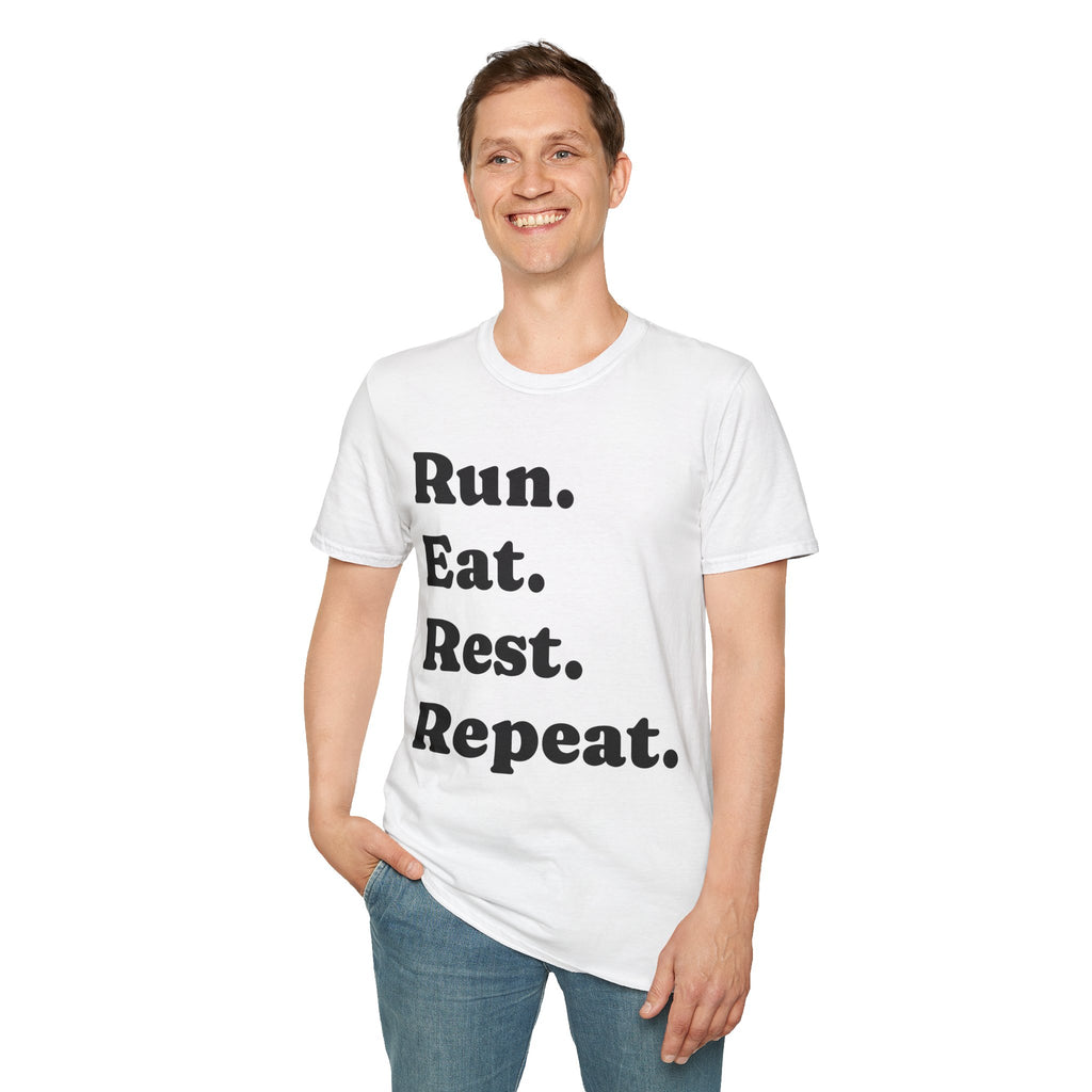 Run. Eat. Rest. Repeat. Soft Style T-Shirt — Motivational Running Tee