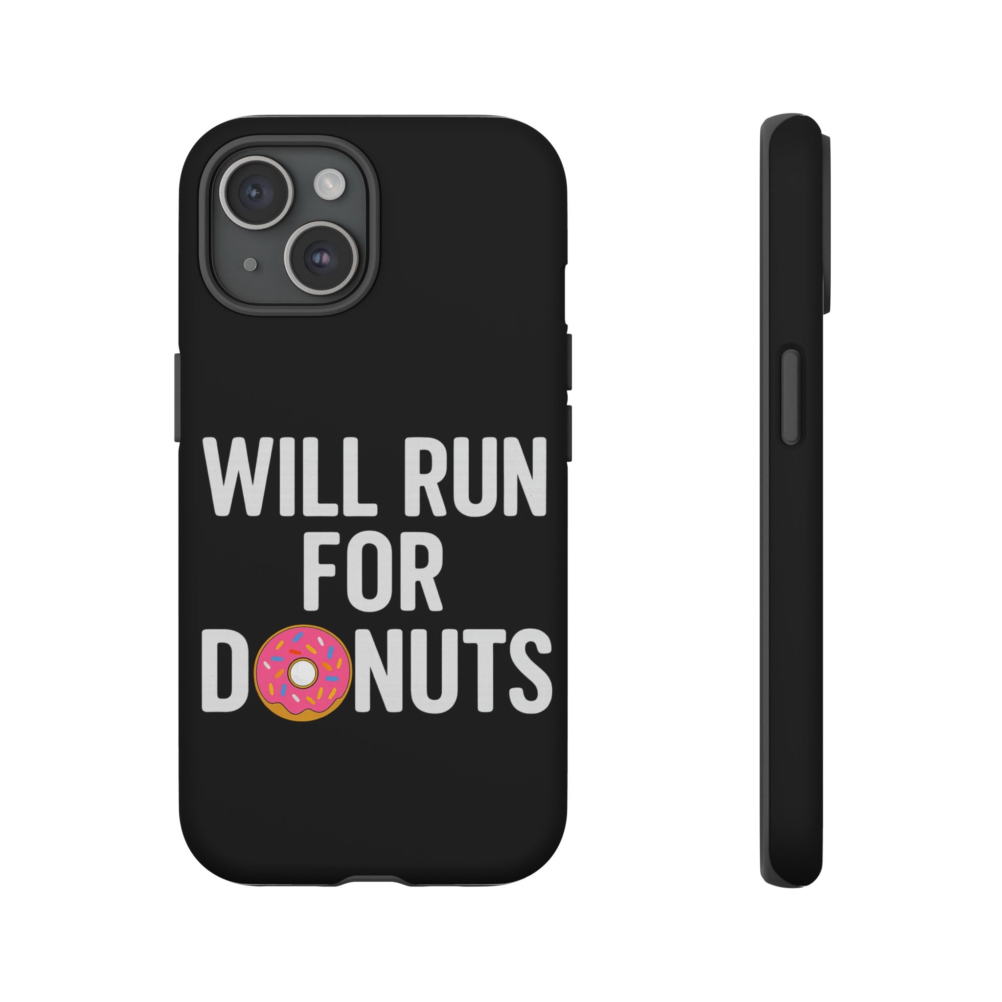 Will Run for Donuts Phone Case - Funny Runner Gift Tough Black Case - Best Run Yet Apparel and Gifts