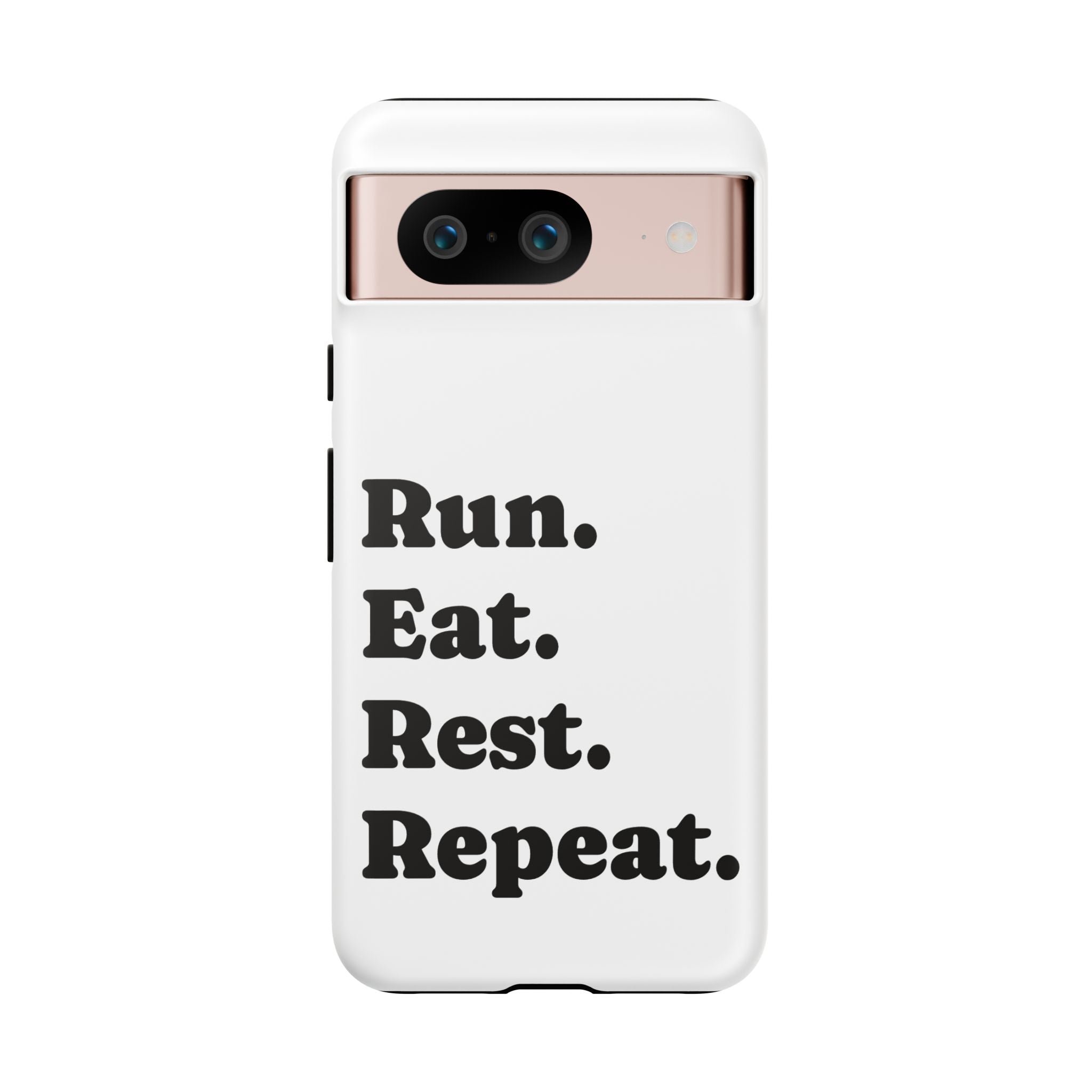 Run. Eat. Rest. Repeat. Phone Case — Motivational Runner Phone Cover - Best Run Yet Apparel and Gifts