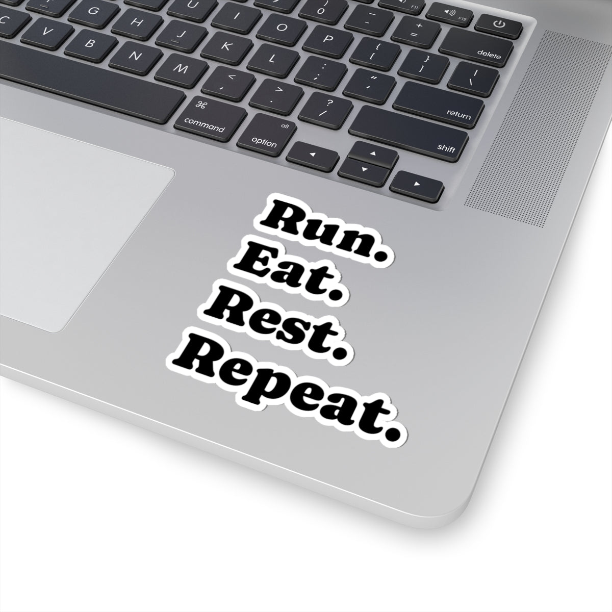 Run. Eat. Rest. Repeat. — Motivational Vinyl Sticker (Kiss-Cut)