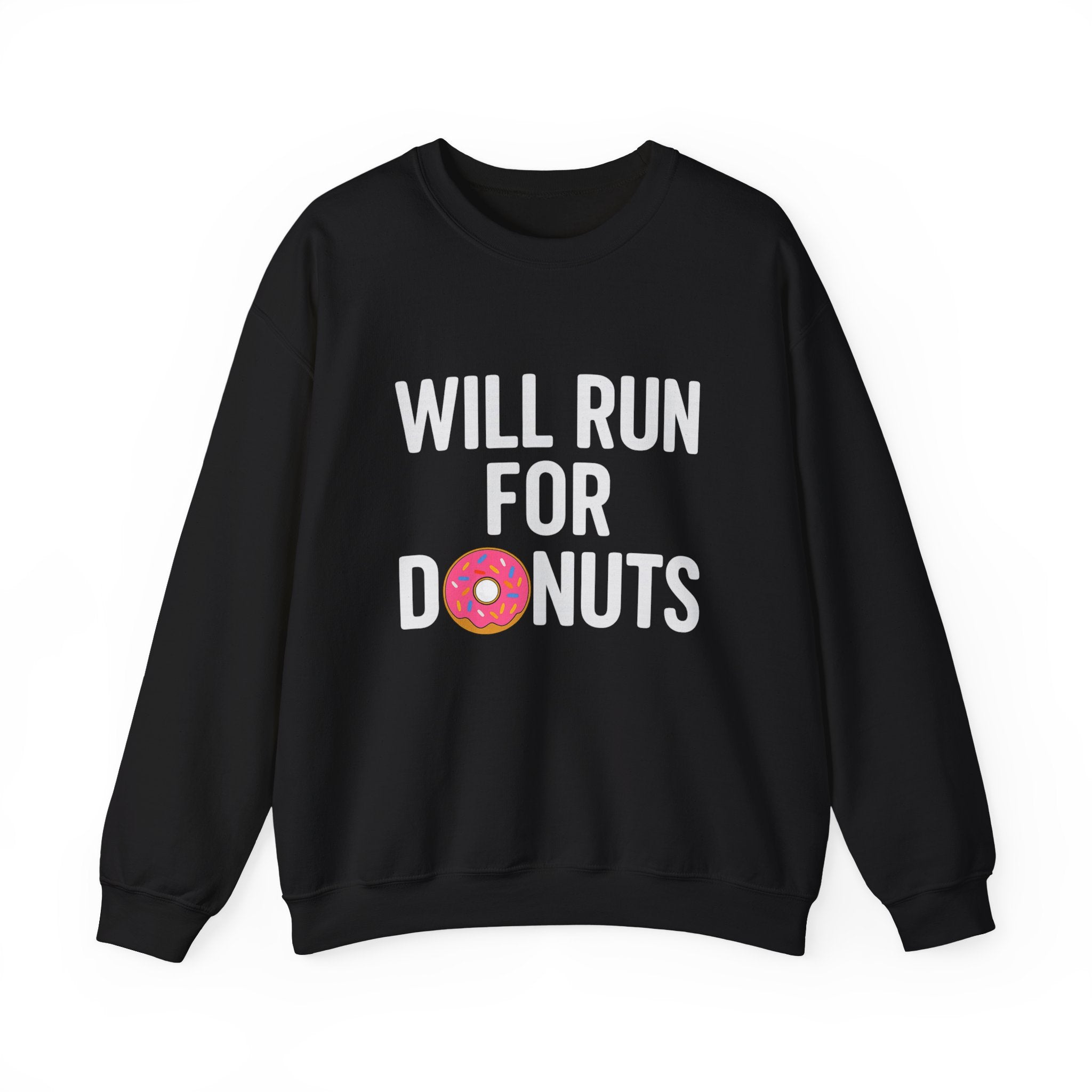 Will Run For Donuts Sweatshirt - Best Run Yet Apparel and Gifts