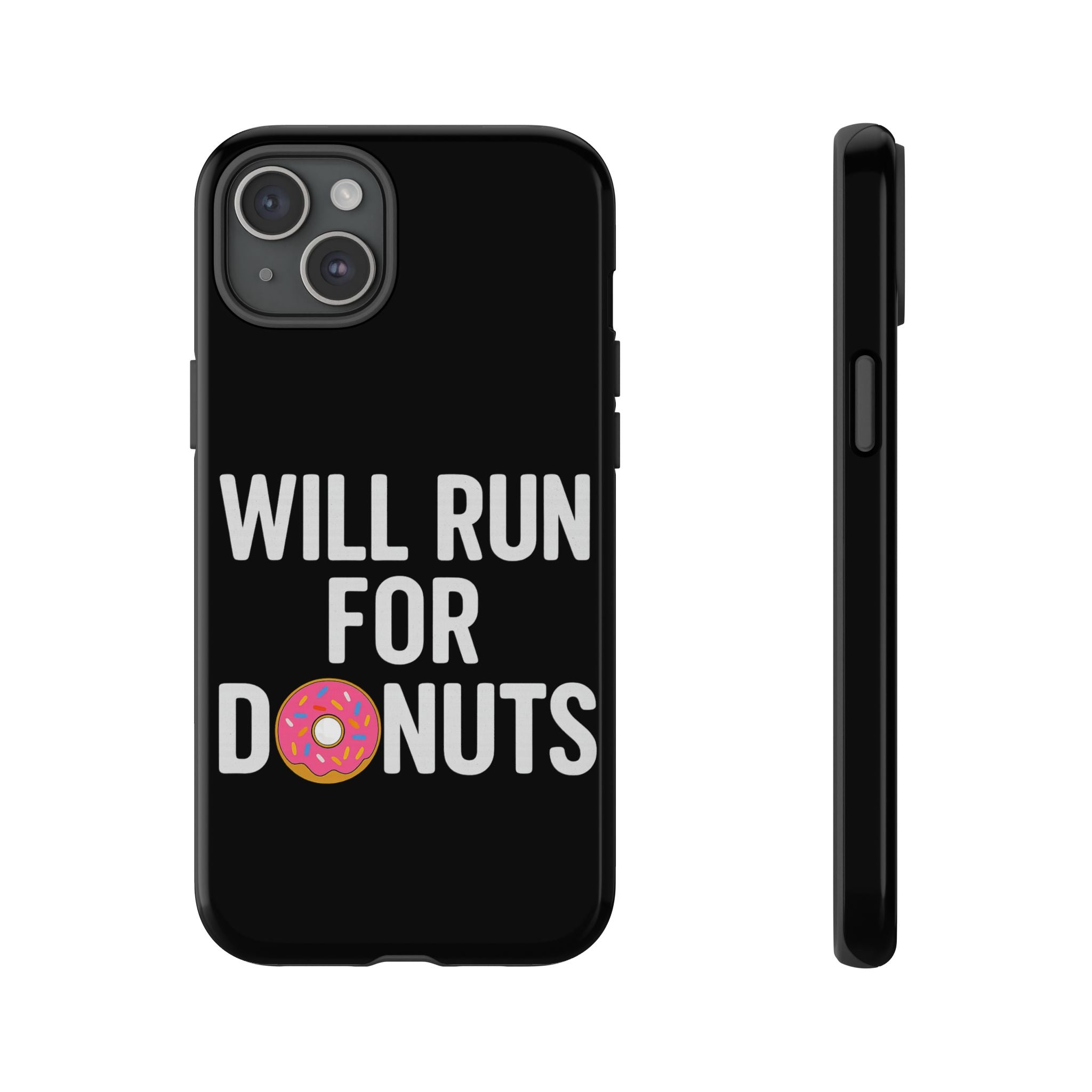 Will Run for Donuts Phone Case - Funny Runner Gift Tough Black Case - Best Run Yet Apparel and Gifts
