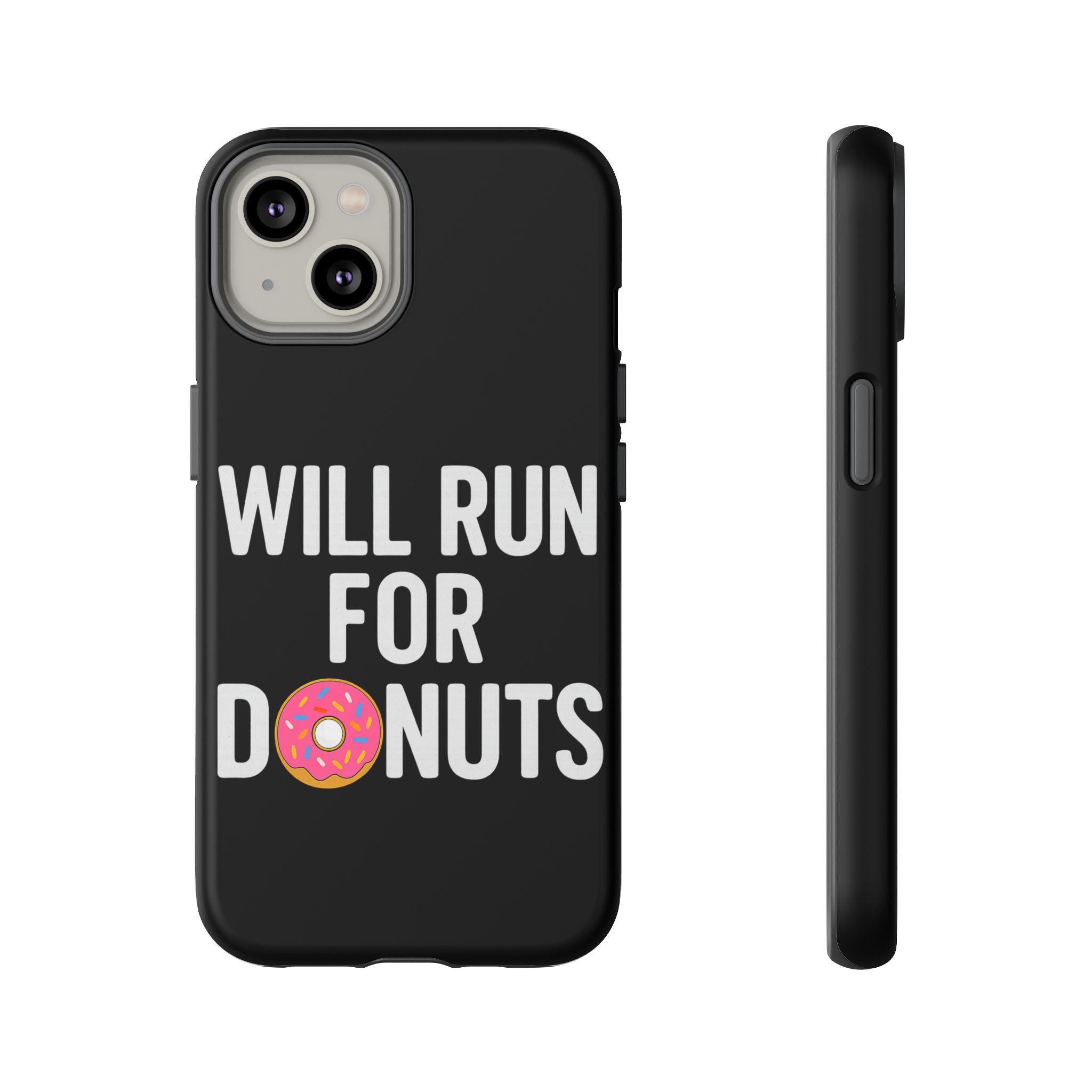 Will Run for Donuts Phone Case - Funny Runner Gift Tough Black Case - Best Run Yet Apparel and Gifts