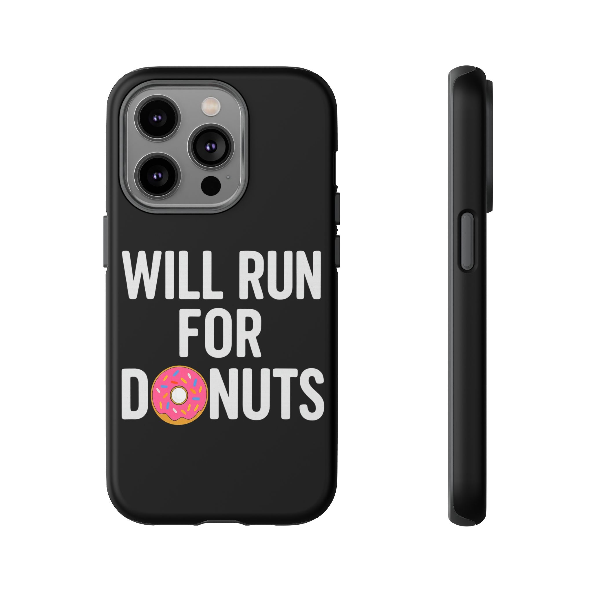 Will Run for Donuts Phone Case - Funny Runner Gift Tough Black Case - Best Run Yet Apparel and Gifts