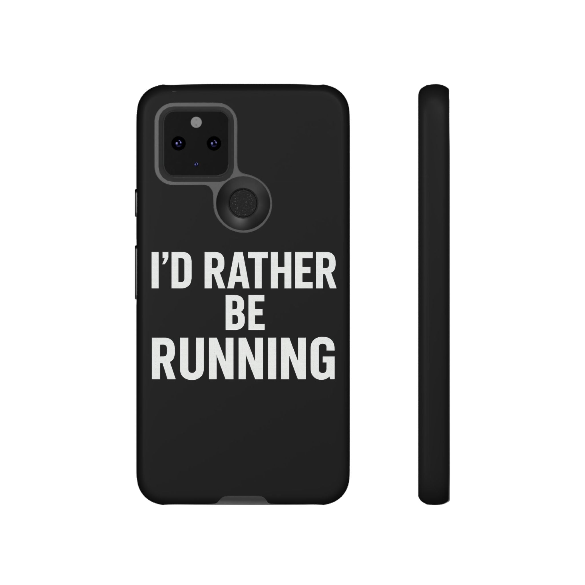 Phone Case — "I'd Rather Be Running" Bold Runner Protective Case - Best Run Yet Apparel and Gifts