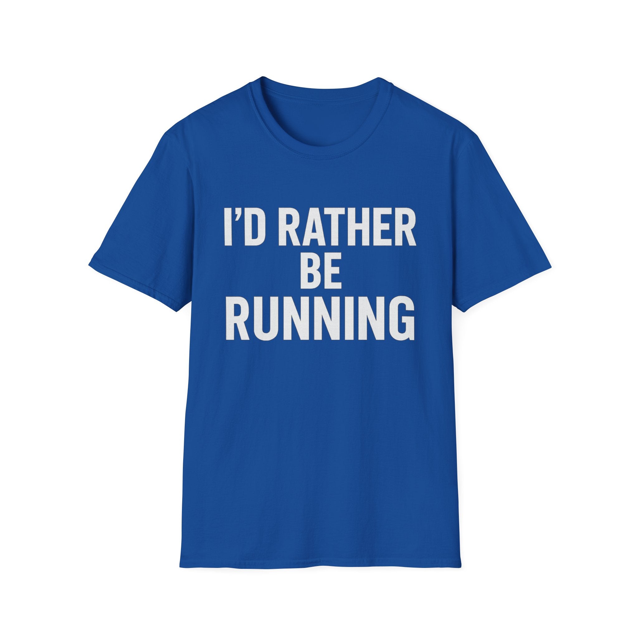 I’d Rather Be Running Soft Style T-Shirt — Funny Runner Tee for Joggers & Fitness Enthusiasts