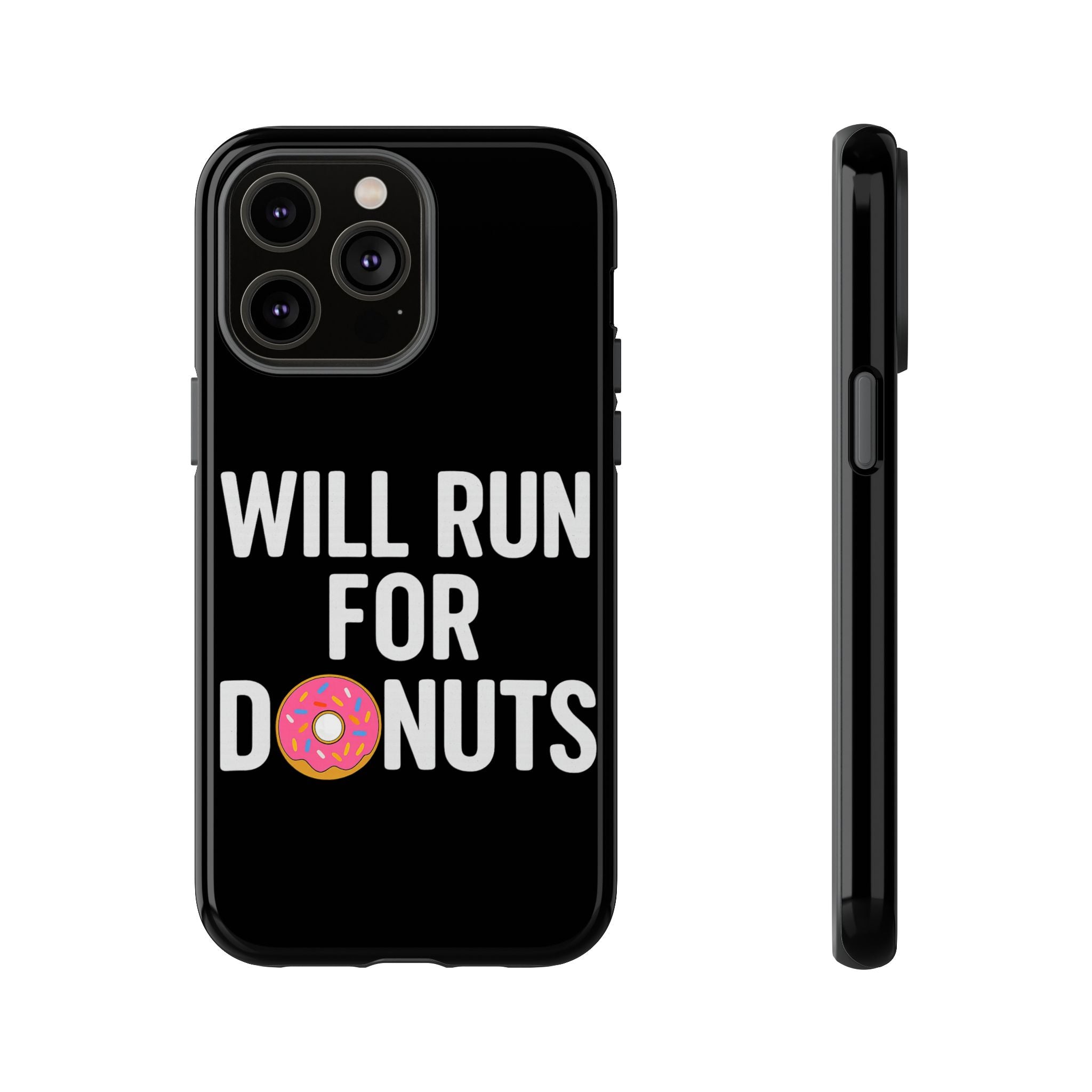 Will Run for Donuts Phone Case - Funny Runner Gift Tough Black Case - Best Run Yet Apparel and Gifts