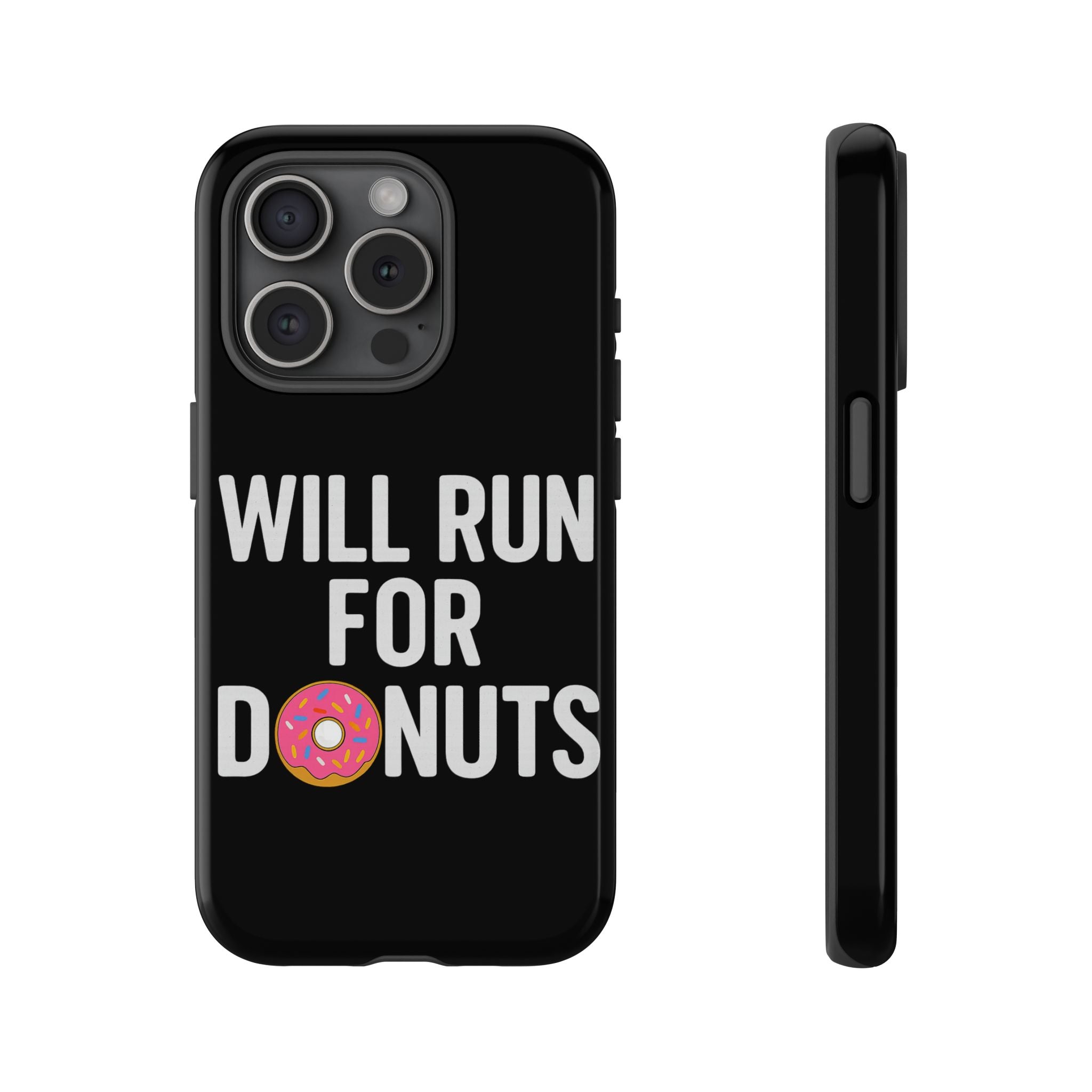 Will Run for Donuts Phone Case - Funny Runner Gift Tough Black Case - Best Run Yet Apparel and Gifts