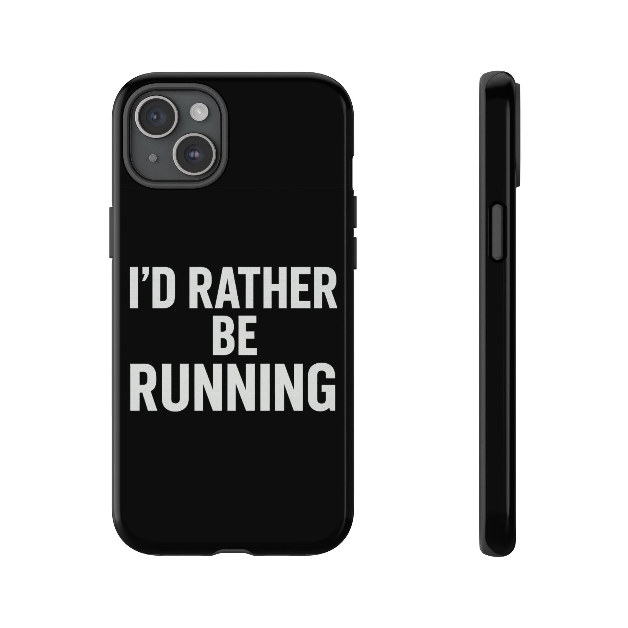 Phone Case — "I'd Rather Be Running" Bold Runner Protective Case - Best Run Yet Apparel and Gifts