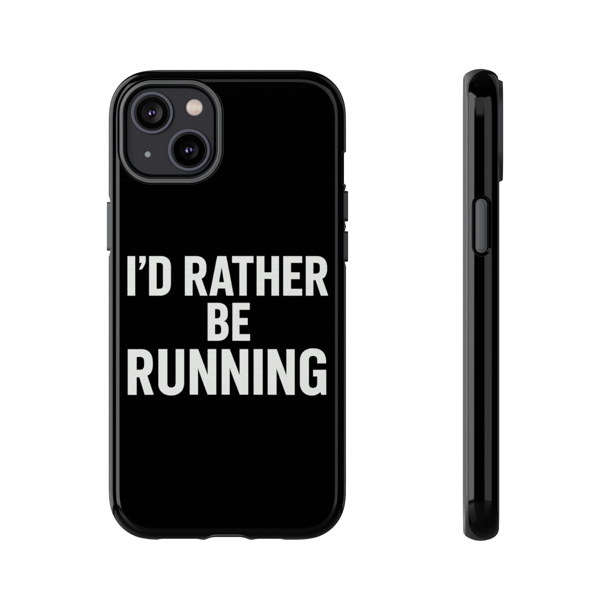 Phone Case — "I'd Rather Be Running" Bold Runner Protective Case - Best Run Yet Apparel and Gifts