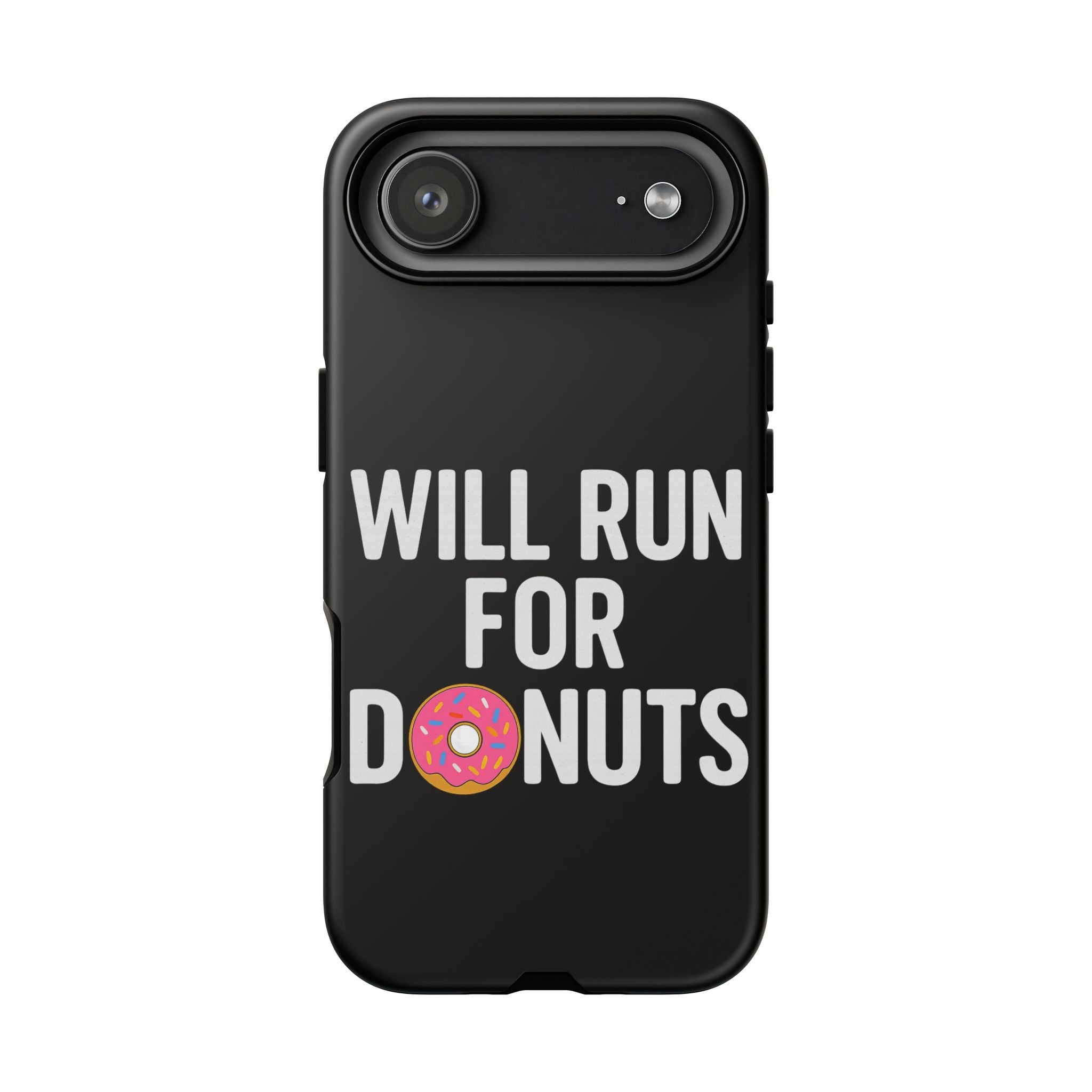 Will Run for Donuts Phone Case - Funny Runner Gift Tough Black Case - Best Run Yet Apparel and Gifts