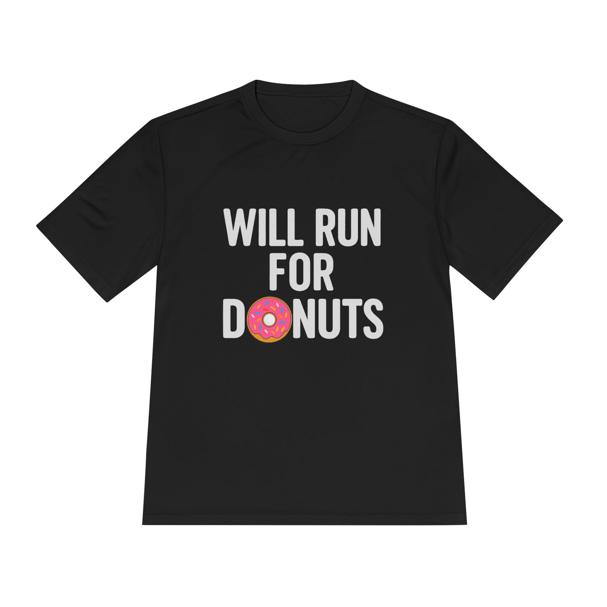 Will Run for Donuts Moisture - Wicking Tee — Funny Running Shirt for Runners & Fitness Fans - Best Run Yet Apparel and Gifts