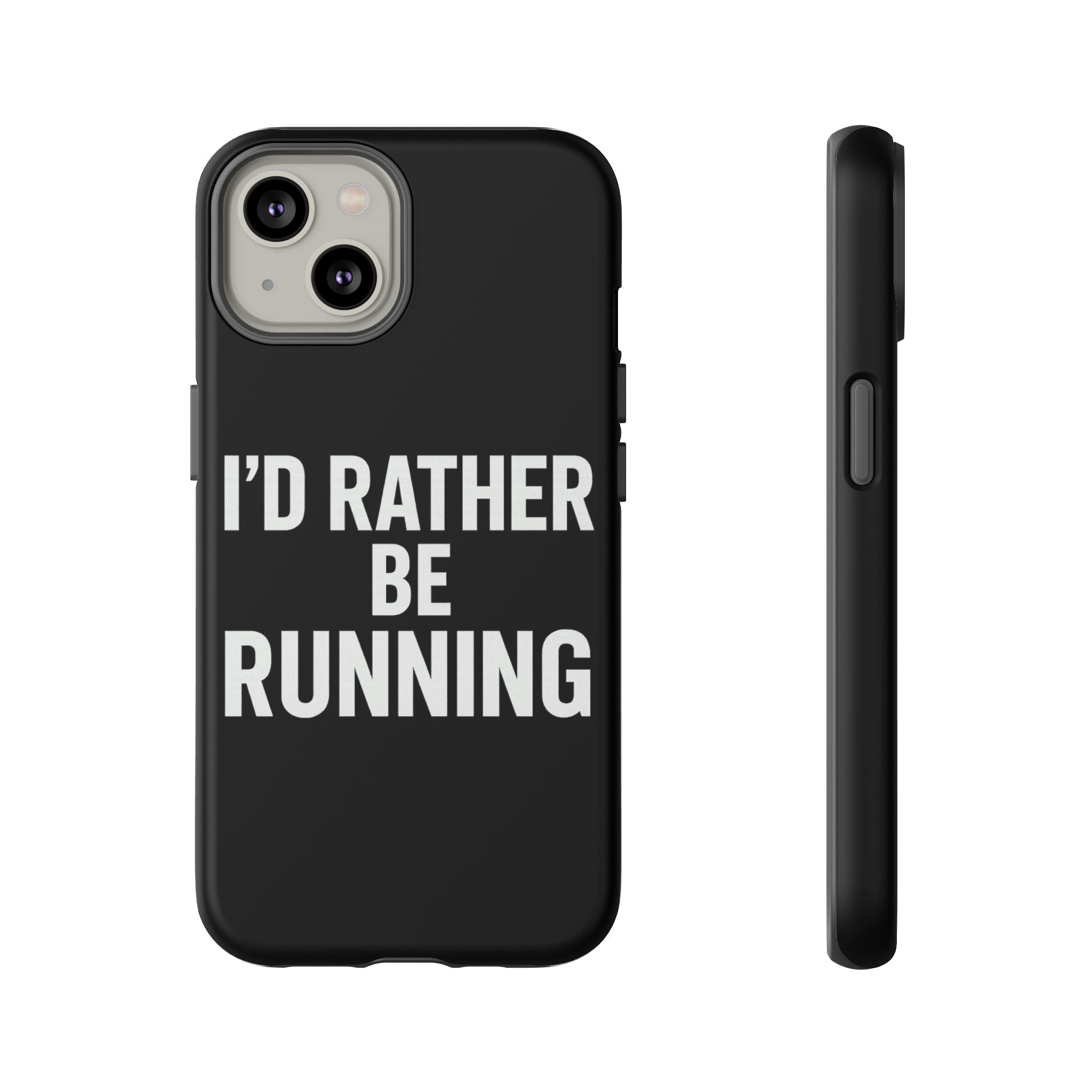 Phone Case — "I'd Rather Be Running" Bold Runner Protective Case - Best Run Yet Apparel and Gifts