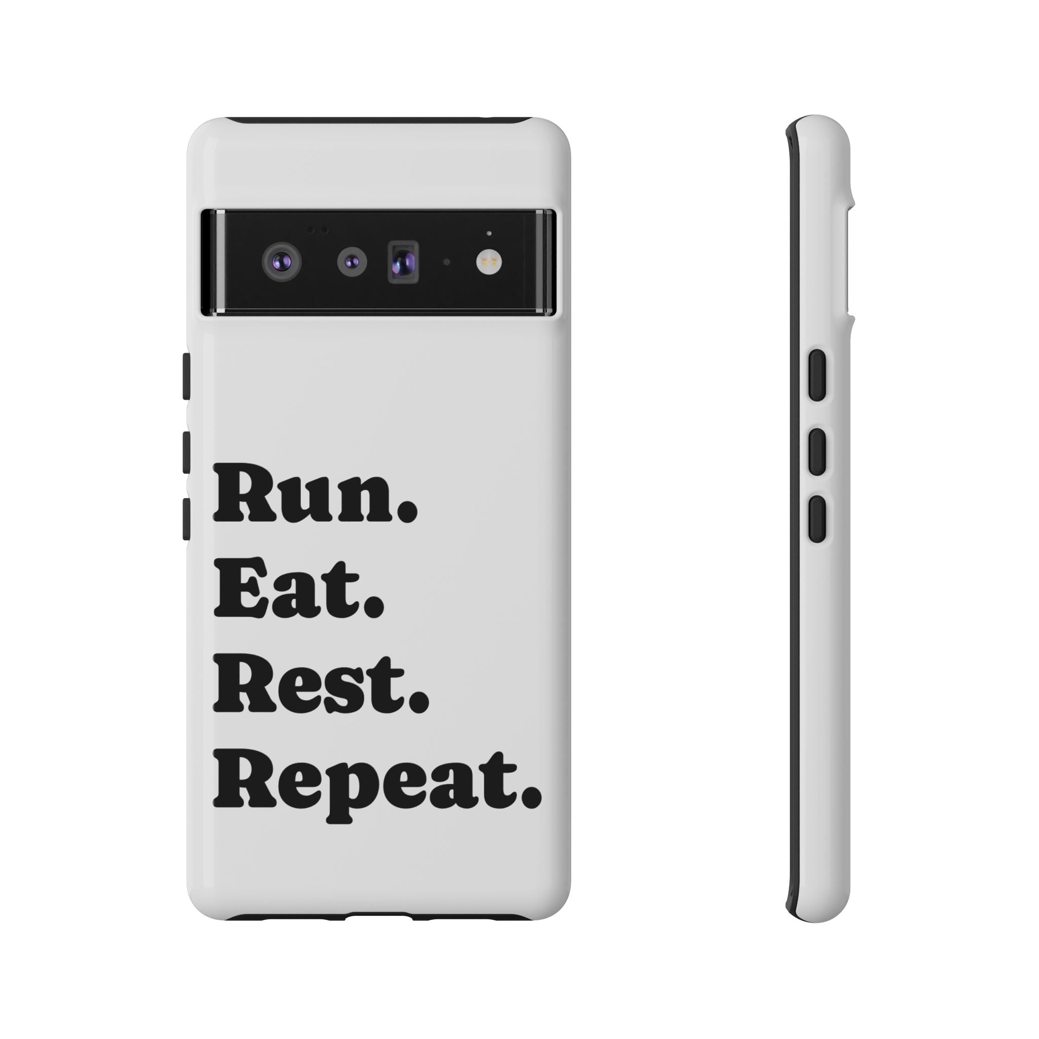 Run. Eat. Rest. Repeat. Phone Case — Motivational Runner Phone Cover - Best Run Yet Apparel and Gifts
