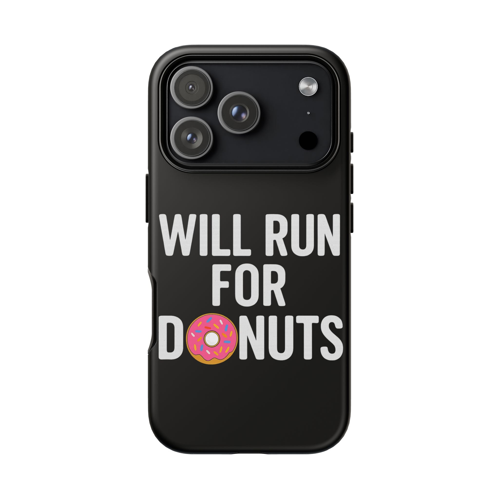 Will Run for Donuts Phone Case - Funny Runner Gift Tough Black Case - Best Run Yet Apparel and Gifts