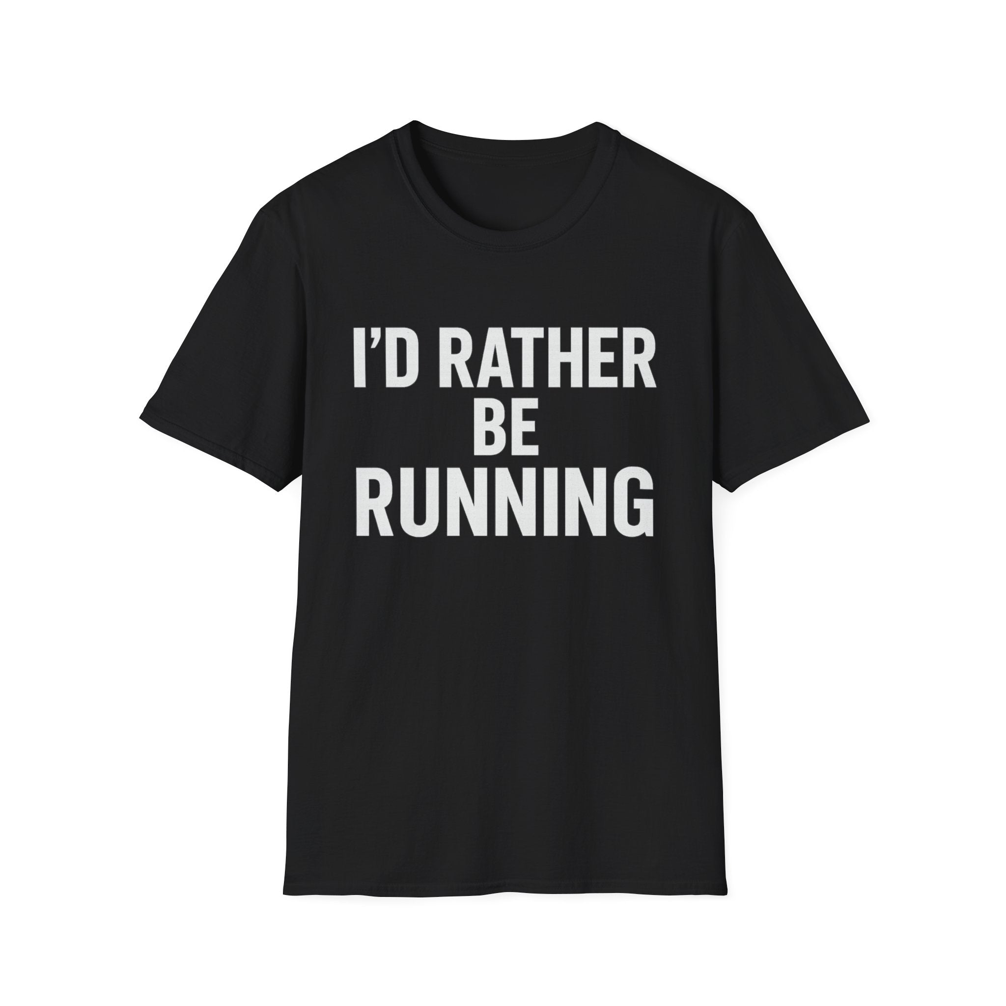 I’d Rather Be Running Soft Style T-Shirt — Funny Runner Tee for Joggers & Fitness Enthusiasts