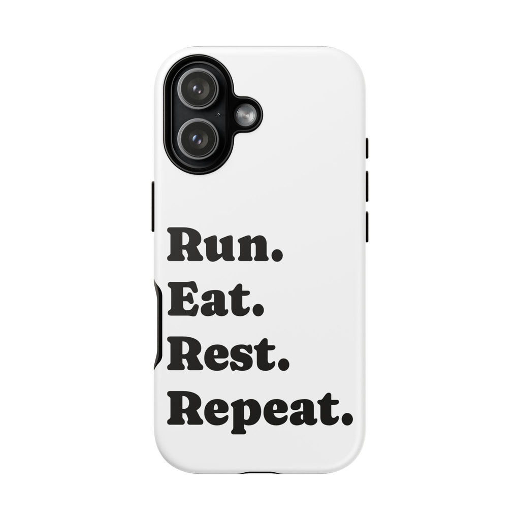 Run. Eat. Rest. Repeat. Phone Case — Motivational Runner Phone Cover - Best Run Yet Apparel and Gifts