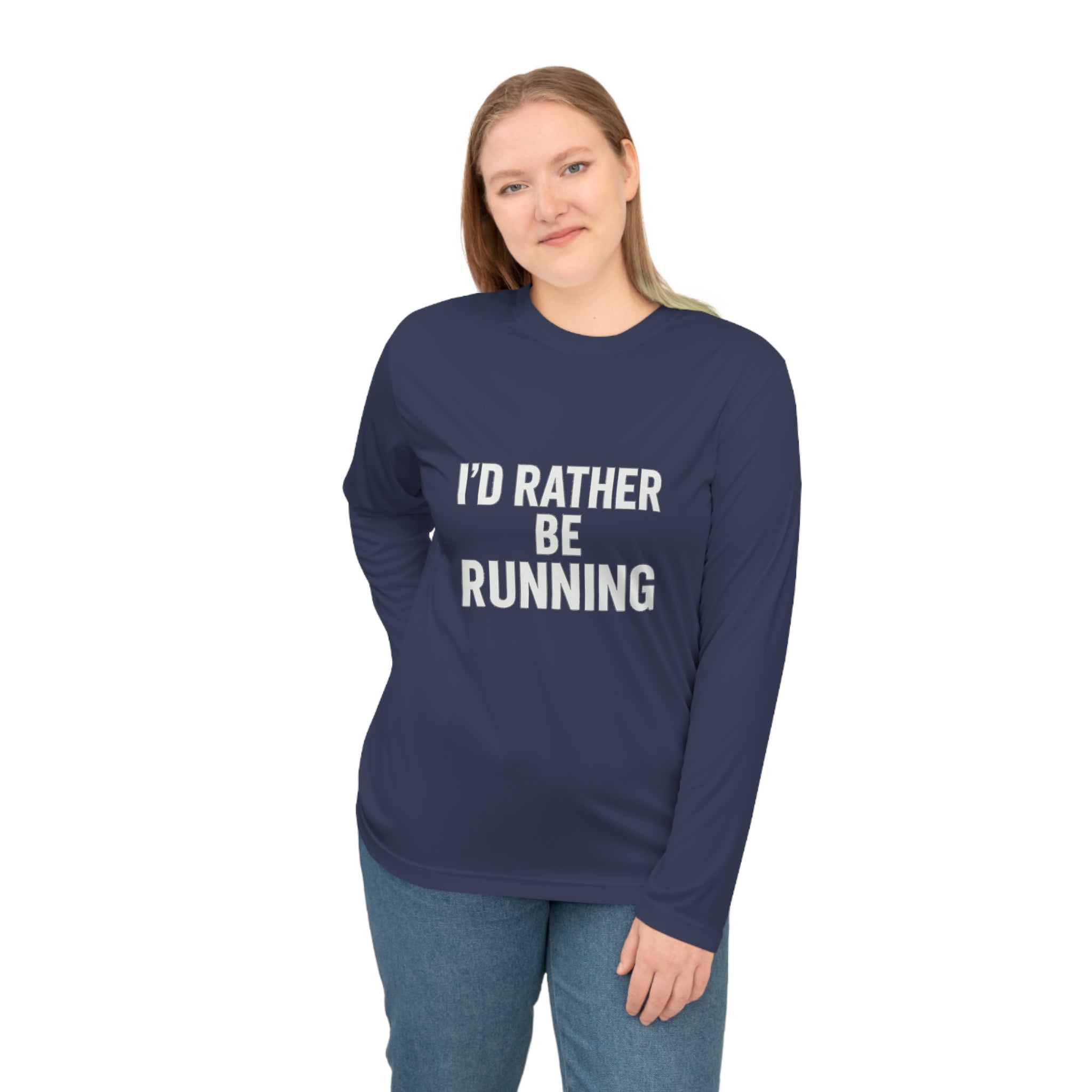 Running Shirt — "I'd Rather Be Running" Performance Long Sleeve - Best Run Yet Apparel and Gifts