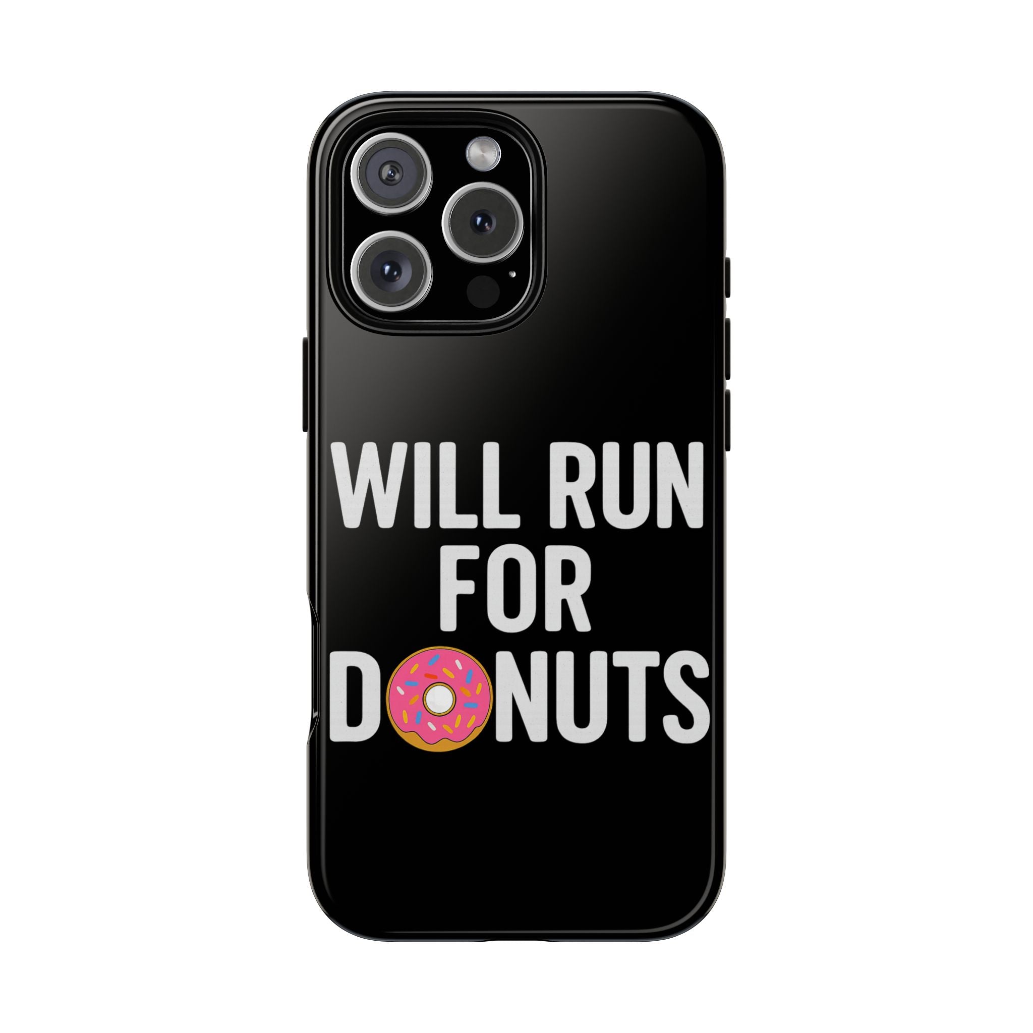 Will Run for Donuts Phone Case - Funny Runner Gift Tough Black Case - Best Run Yet Apparel and Gifts