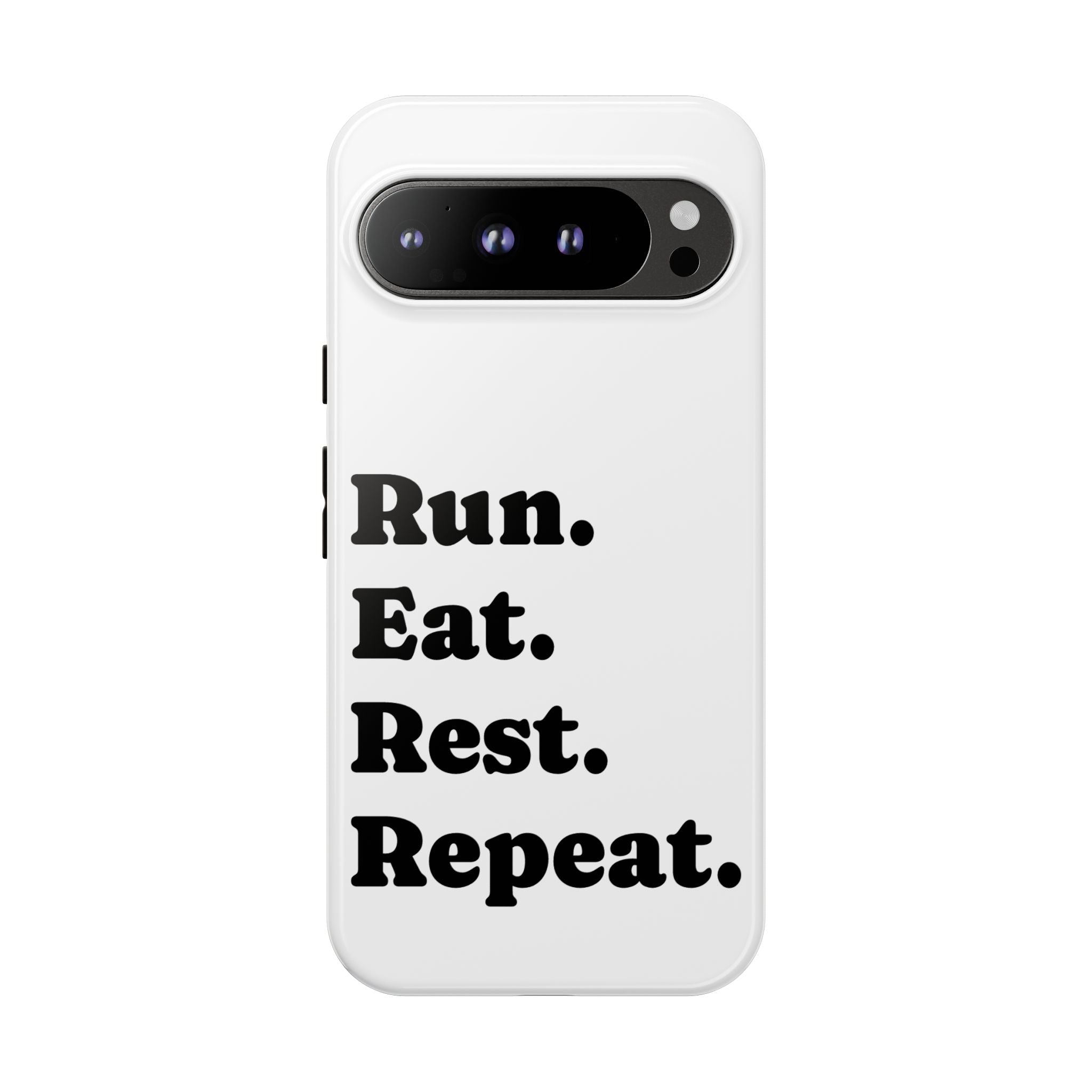 Run. Eat. Rest. Repeat. Phone Case — Motivational Runner Phone Cover - Best Run Yet Apparel and Gifts
