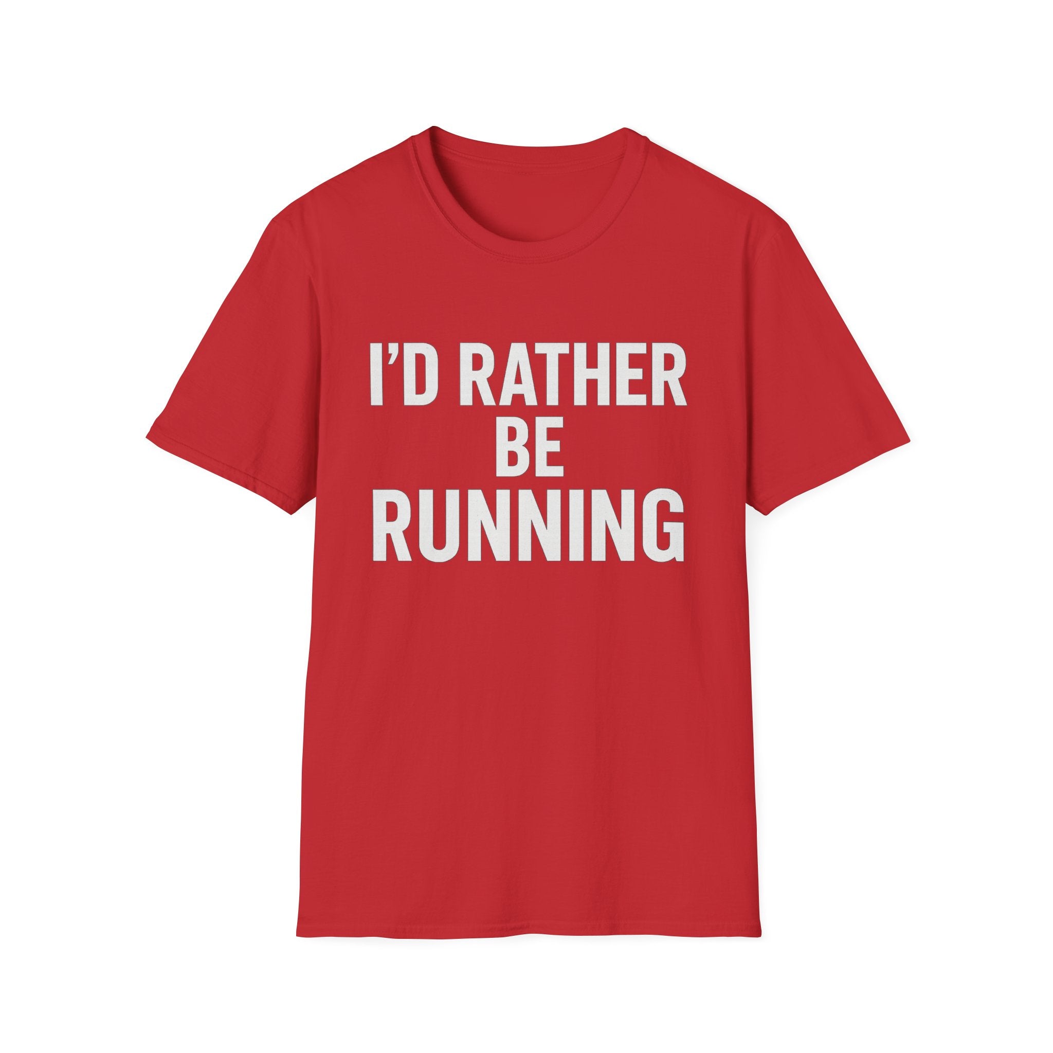 I’d Rather Be Running Soft Style T-Shirt — Funny Runner Tee for Joggers & Fitness Enthusiasts