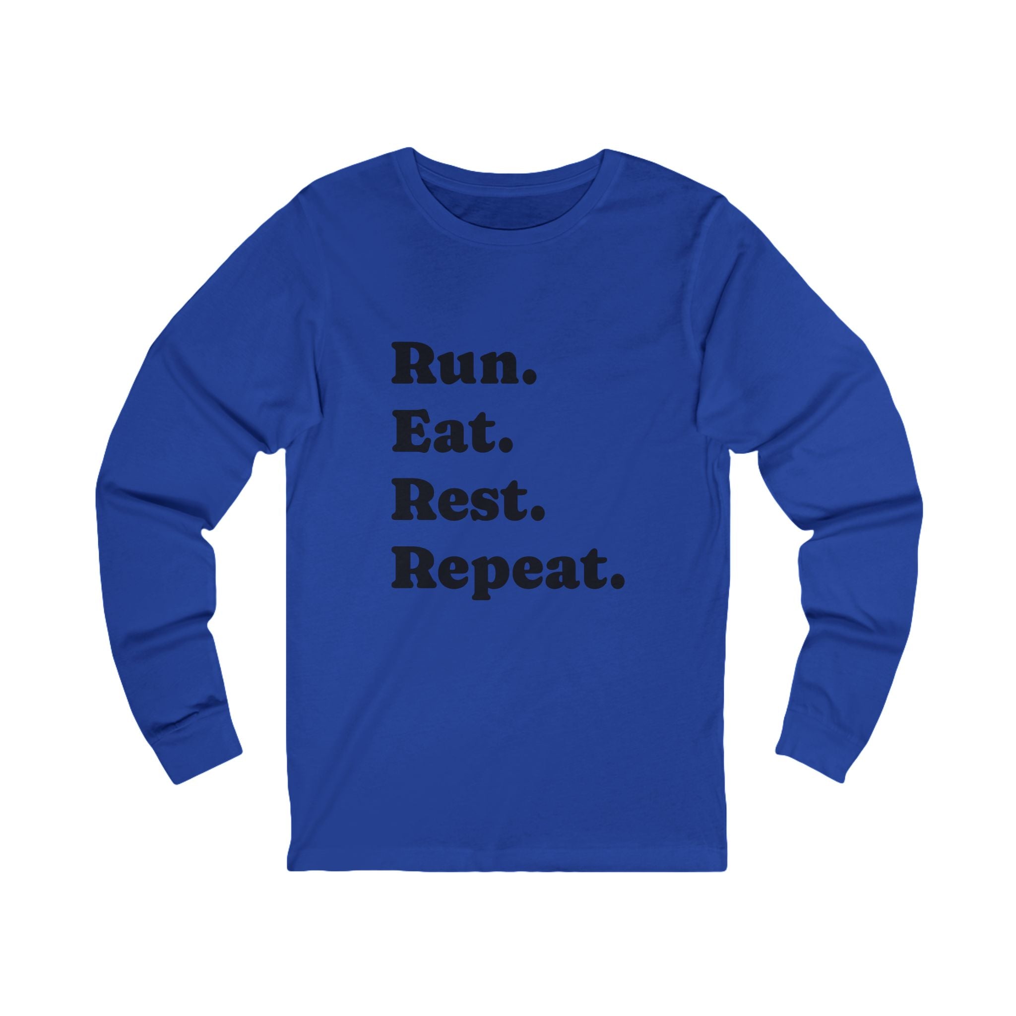 Run. Eat. Rest. Repeat. Long Sleeve Tee
