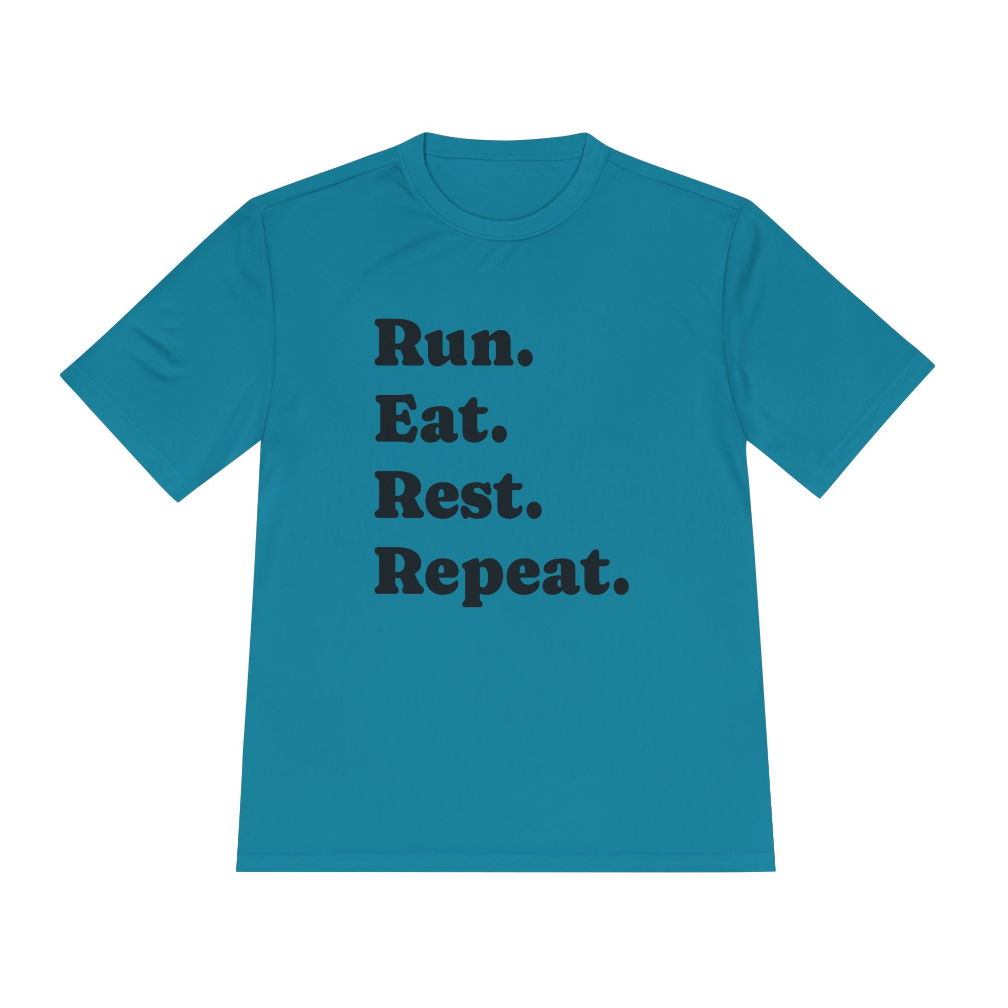Run. Eat. Rest. Repeat. Tee — Moisture - Wicking Performance Shirt - Best Run Yet Apparel and Gifts