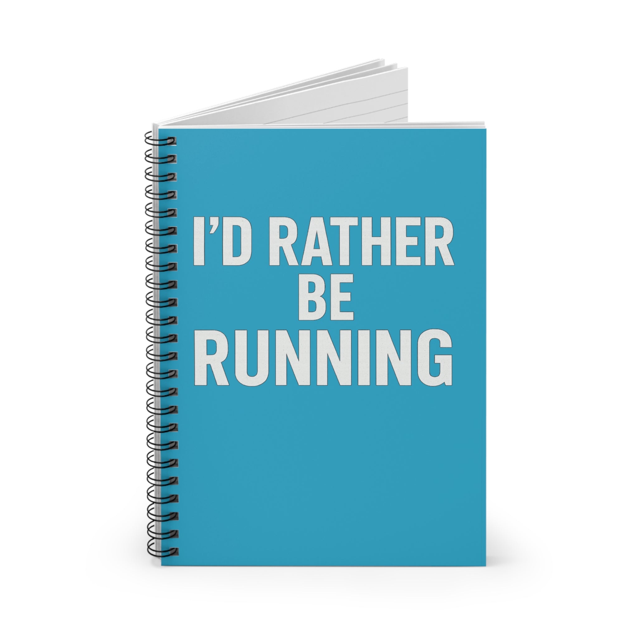 I'd Rather Be Running Spiral Notebook — Ruled Running Journal for Runners - Best Run Yet Apparel and Gifts