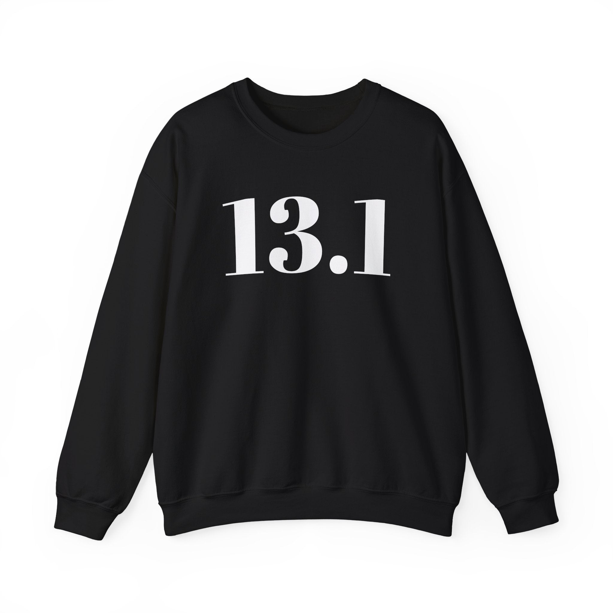 13.1 Half Marathon Sweatshirt - Best Run Yet Apparel and Gifts