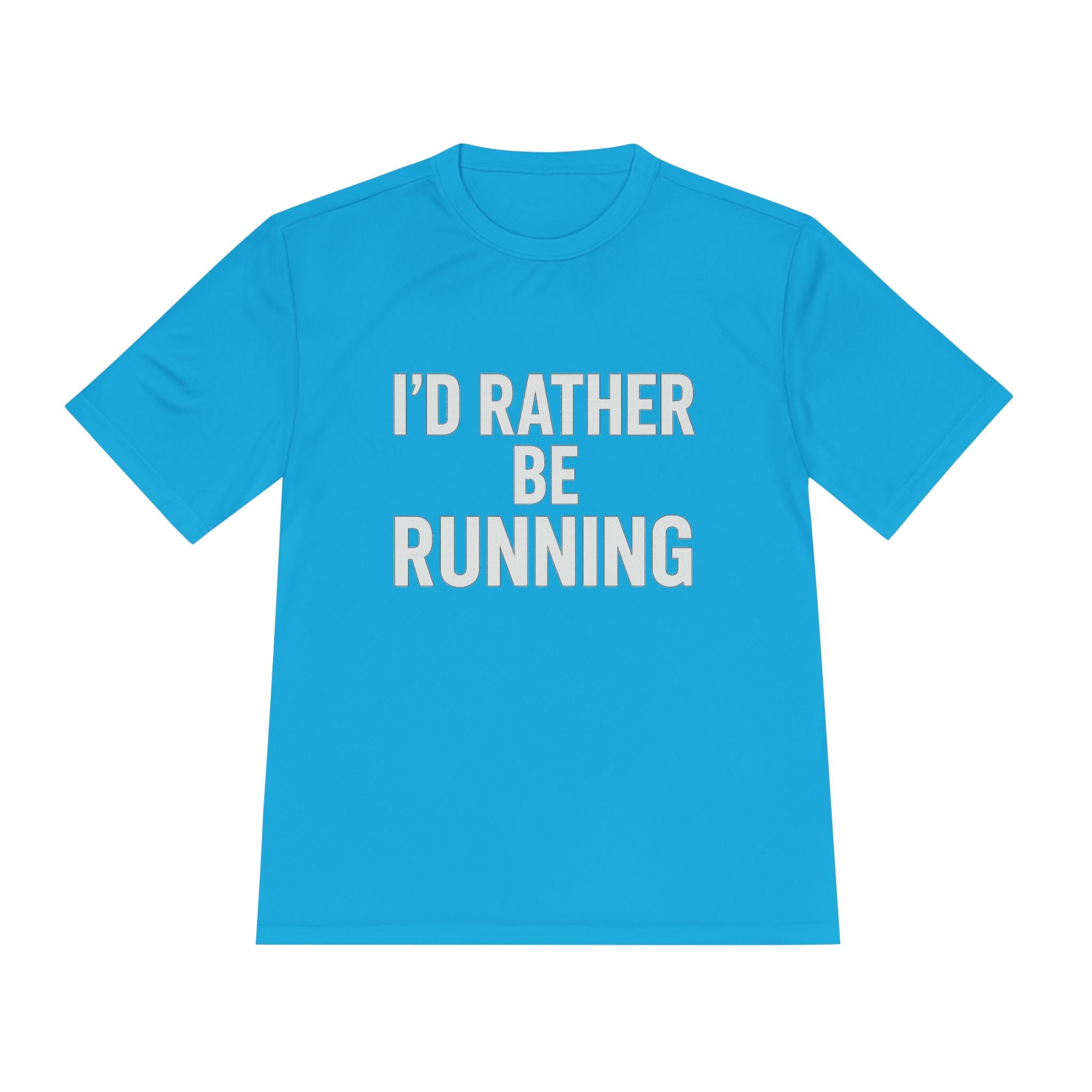 Running Tee — "I'd Rather Be Running" Moisture‑Wicking Performance Shirt - Best Run Yet Apparel and Gifts