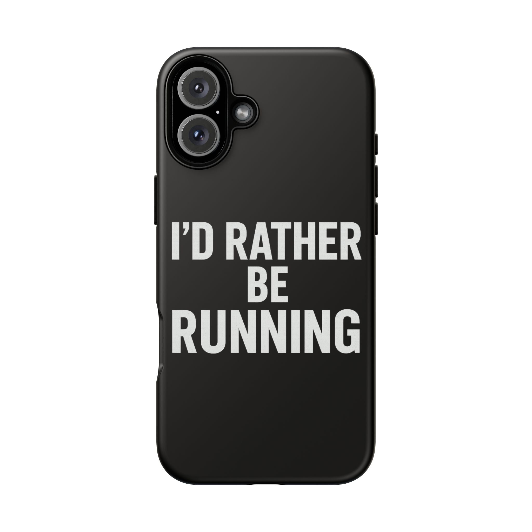 Phone Case — "I'd Rather Be Running" Bold Runner Protective Case - Best Run Yet Apparel and Gifts