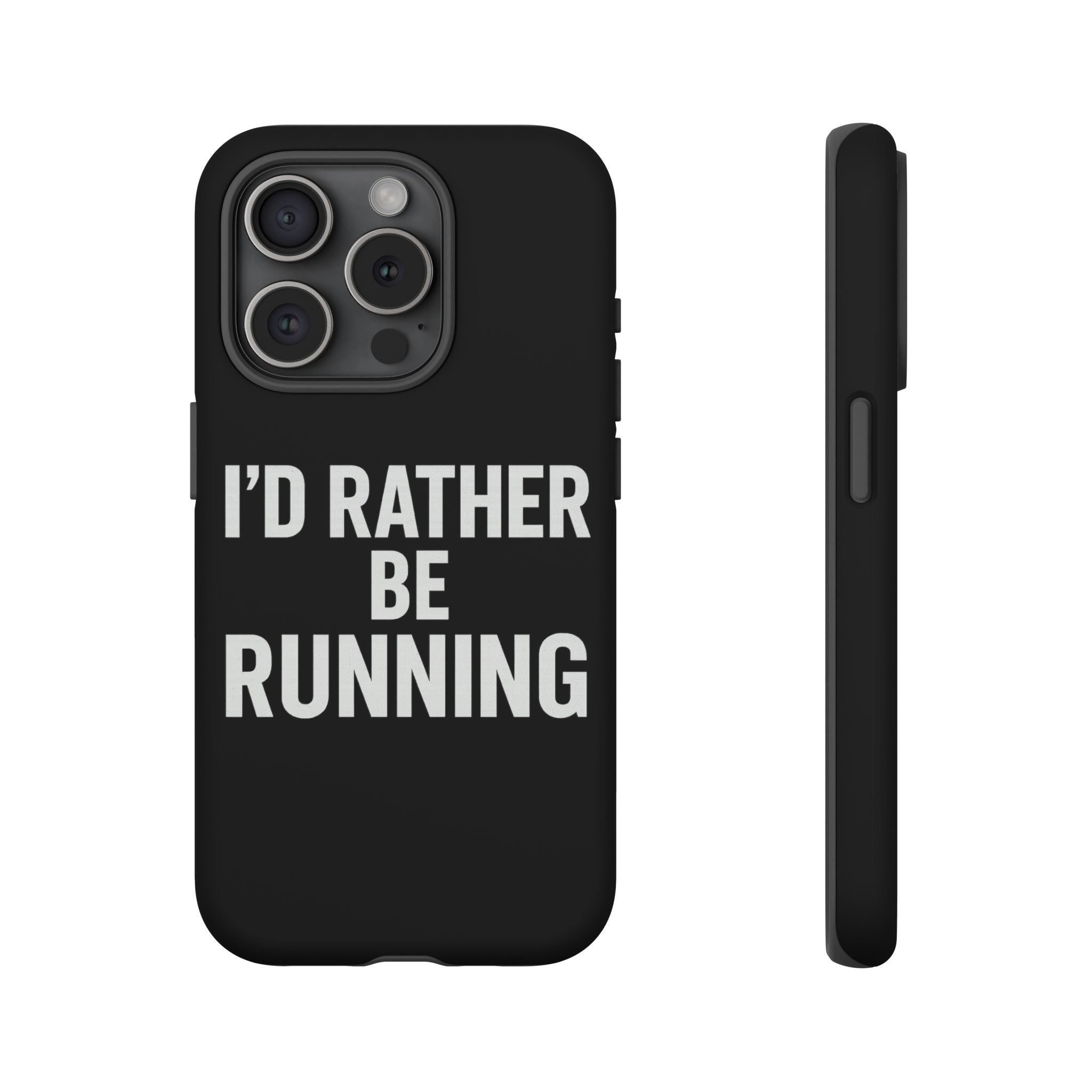 Phone Case — "I'd Rather Be Running" Bold Runner Protective Case - Best Run Yet Apparel and Gifts